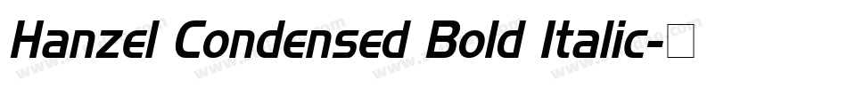 Hanzel Condensed Bold Italic字体转换